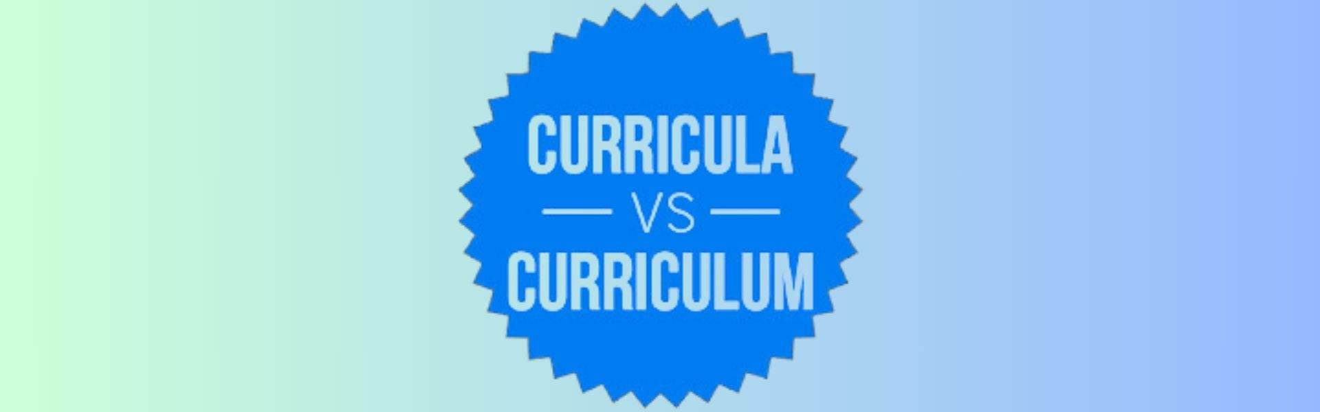 Curricula vs Curriculum: Unraveling the Confusion